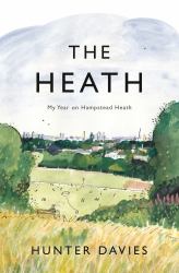 The Heath : My Year on Hampstead Heath