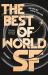 The Best of World SF : Volume 1 The Best of World SF : Volume 1