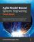 Agile Model-Based Systems Engineering Cookbook : Improve System Development by Applying Proven Recipes for Effective Agile Systems Engineering