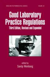 Good Laboratory Practice Regulations, Third Edition, Revised and Expanded