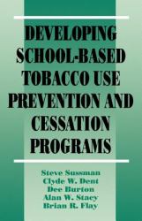 Developing School-Based Tobacco Use Prevention and Cessation Programs