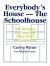 Everybody′s House - the Schoolhouse : Best Techniques for Connecting Home, School, and Community