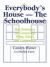 Everybody′s House - the Schoolhouse : Best Techniques for Connecting Home, School, and Community