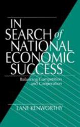 In Search of National Economic Success : Balancing Competition and Cooperation