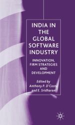 India in the Global Software Industry : Innovation, Firm Strategies and Development