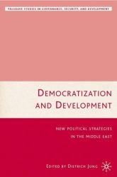 Democratization and Development : New Political Strategies for the Middle East