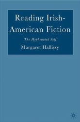 Reading Irish-American Fiction : The Hyphenated Self