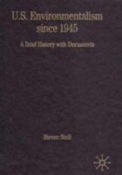 U. S. Environmentalism Since 1945 : A Brief History with Documents