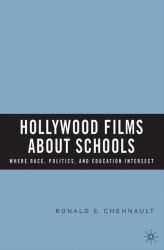 Hollywood Films about Schools : Where Race, Politics, and Education Intersect