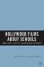 Hollywood Films about Schools : Where Race, Politics, and Education Intersect