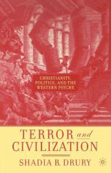 Terror and Civilization : Christianity, Politics, and the Western Psyche