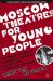 Moscow Theatres for Young People : A Cultural History of Ideological Coercion and Artistic Innovation, 1917-2000