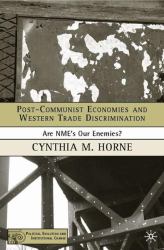 Post-Communist Economies and Western Trade Discrimination : Are NMEs Our Enemies?