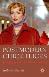 Postmodern Chick Flicks : The Return of the Woman's Film