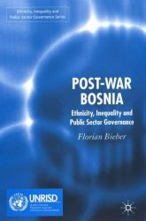 Post-War Bosnia : Ethnicity, Inequality and Public Sector Governance