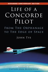 Life of a Concorde Pilot : From the Orphanage to the Edge of Space
