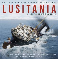 Lusitania: an Illustrated Biography : A Greyhound's Downfall