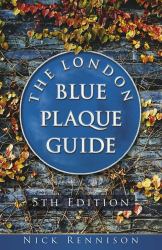 The London Blue Plaque Guide : Fifth Edition