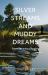 Silver Streams and Muddy Dreams : Seventy-Five Years of Angling