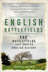 English Battlefields : 500 Battlefields That Shaped English History