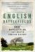English Battlefields : 500 Battlefields That Shaped English History