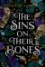 The Sins on Their Bones : Book One of the Cursed Crown Series