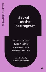 Sound--At the Interregnum : The Alchemy Lecture 2025