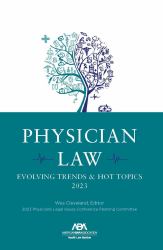 Physician Law : Evolving Trends and Hot Topics 2023
