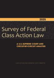2025 Survey of Federal Class Action Law : A U. S. Supreme Court and Circuit-By-Circuit Analysis