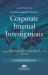 An International Guide to Corporate Internal Investigations, Section Edition