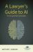 A Lawyer's Guide to AI : Ten Essential Concepts