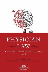 Physician Law : Evolving Trends and Hot Topics 2025
