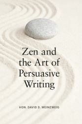 Zen and the Art of Persuasive Writing