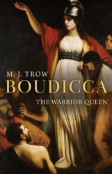 Boudicca : The Warrior Queen