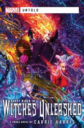 Witches Unleashed : A Marvel Untold Novel