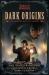 Dark Origins : Arkham Horror: the Collected Novellas, Vol. 1 Dark Origins : Arkham Horror: the Collected Novellas, Vol. 1