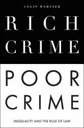 Rich Crime, Poor Crime : Inequality and the Rule of Law
