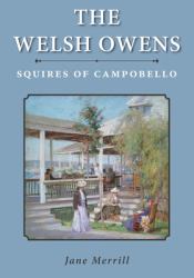 The Welsh Owens : Squires of Campobello