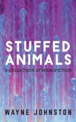 Stuffed Animals : A Collection of Microfiction