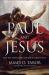 Paul and Jesus : How the Apostle Transformed Christianity