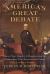 America's Great Debate : Henry Clay, Stephen A. Douglas, and the Compromise That Preserved the Union