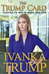 The Trump Card : Playing to Win in Work and Life