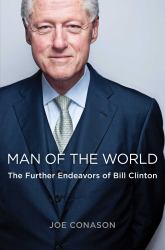 Man of the World : The Further Endeavors of Bill Clinton