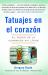 Tatuajes en el Corazon : El Poder de la Compasión Sin Límite