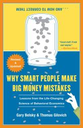 Why Smart People Make Big Money Mistakes and How to Correct Them : Lessons from the Life-Changing Science of Behavioral Economics