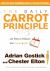 The Daily Carrot Principle : 365 Ways to Enhance Your Career and Life