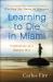 Learning to Die in Miami : Confessions of a Refugee Boy