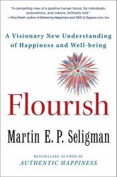 Flourish : A Visionary New Understanding of Happiness and Well-being