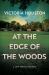 At the Edge of the Woods At the Edge of the Woods