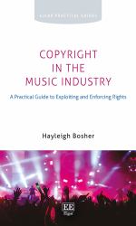 Copyright in the Music Industry : A Practical Guide to Exploiting and Enforcing Rights